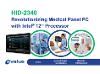 Avalue Unveils HID-2340: Revolutionizing Medical Panel PC with Intel®12th Processor