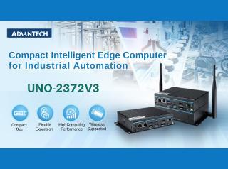 Advantech Unveils UNO-2372V3: Intelligent and Integrated Edge Automation Computer for Industrial IoT Applications